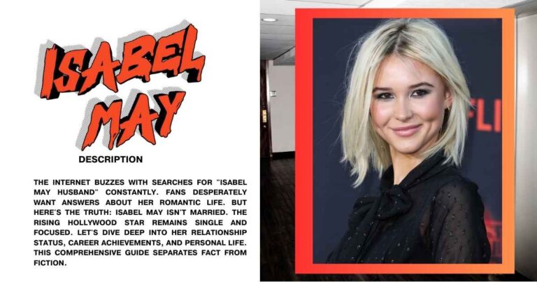 Isabel May Husband: Truth About Her Relationship Status, Career & Personal Life