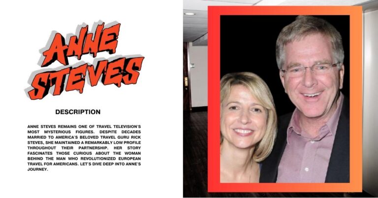 Who Is Anne Steves? The Untold Story of Rick Steves’ Former Wife